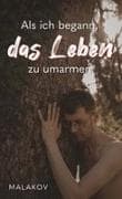 Als ich begann, das Leben zu umarmen