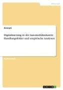 Digitalisierung in der Automobilindustrie. Handlungsfelder und empirische Analysen