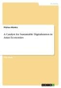 A Catalyst for Sustainable Digitalization in Asian Economies