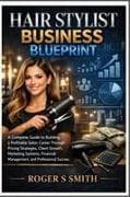 Hair Stylist Business Blueprint