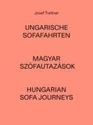Josef Trattner - Ungarische Sofafahrten | Magyar Szófautazások | Hungarian Sofa Journeys