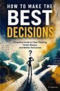 How to Make the Best Decisions