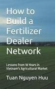 How to Build a Fertilizer Dealer Network