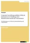 Corporate Social Responsibility (CSR) als Instrument zur Schaffung eines Wettbewerbsvorteils für Unternehmen
