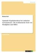 Optimale Kapitalstruktur bei einfacher Gewinnsteuer - Die neoklassische Sicht von Modigliani und Miller