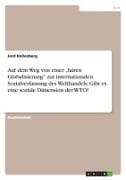 Auf dem Weg von einer "fairen Globalisierung" zur internationalen Sozialverfassung des Welthandels: Gibt es eine soziale Dimension der WTO?