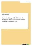 Kapitalstrukturpolitik. Relevanz der Modigliani-Miller-Theoreme in Zeiten niedriger Zinsen der EZB