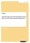 Anforderungen des Datenmanagements im B2B Customer-Relationship-Management