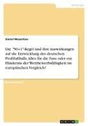 Die "50+1"-Regel und ihre Auswirkungen auf die Entwicklung des deutschen Profifußballs. Alles für die Fans oder ein Hindernis der Wettbewerbsfähigkeit im europäischen Vergleich?