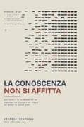 LA CONOSCENZA NON SI AFFITTA