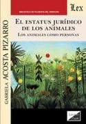 El estatus jurídico de los animales. Los animales como personas