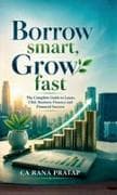 Borrow Smart, Grow Fast