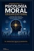 Introducción a la Psicología Moral Organizacional