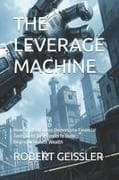 THE LEVERAGE MACHINE
