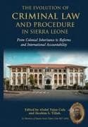 The Evolution of Criminal Law and Procedure in Sierra Leone from Colonial Inheritance to Contemporary Reforms and International Accountability