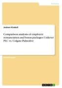 Comparison analysis of employee remuneration and bonus packages. Unilever PLC vs. Colgate-Palmolive