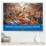 Immer was los auf dem Markt (hochwertiger Premium Wandkalender 2027 DIN A2 quer), Kunstdruck in Hochglanz