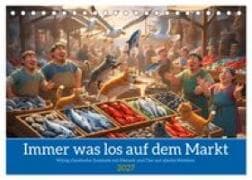 Immer was los auf dem Markt (Tischkalender 2027 DIN A5 quer), CALVENDO Monatskalender