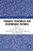 Towards Principles for Responsible Futures