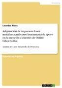 Adquisición de impresora Laser multifuncional como herramienta de apoyo en la atención a clientes de Online Ciber-Coffee