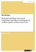 Municipal Solid Waste Generation. Composition and Effects of Dumping Site on Water Quality at Mizan-Aman Town