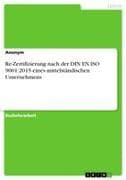 Re-Zertifizierung nach der DIN EN ISO 9001:2015 eines mittelständischen Unternehmens