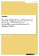 Nutzung, Möglichkeiten und Grenzen des Einsatzes von Kennzahlen und Kennzahlensystemen im Kontext des digitalen Wandels