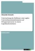 Untersuchung des Einflusses einer agilen Unternehmenstransformation auf IT-Supportprozesse in einem Logistikunternehmen