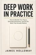 Deep Work in Practice