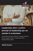 Leadership oltre i confini: principi di leadership per un mondo in evoluzione