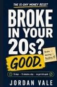 Broke in Your 20s? Good