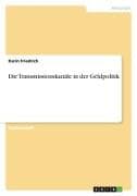 Die Transmissionskanäle in der Geldpolitik