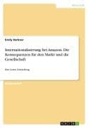 Internationalisierung bei Amazon. Die Konsequenzen für den Markt und die Gesellschaft