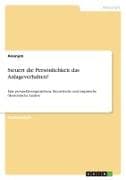 Steuert die Persönlichkeit das Anlageverhalten?