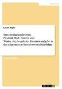 Entscheidungstheorien, Produkt-Markt-Matrix und Wertschöpfungskette. Einsendeaufgabe in der allgemeinen Betriebswirtschaftslehre