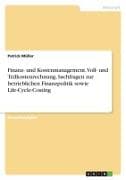 Finanz- und Kostenmanagement. Voll- und Teilkostenrechnung, Sachfragen zur betrieblichen Finanzpolitik sowie Life-Cycle-Costing