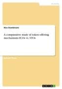 A comparative study of token offering mechanisms ICOs vs. STOs