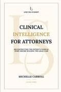 Clinical Intelligence for Attorneys