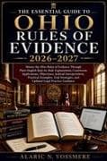 The Essential Guide to Ohio Rules of Evidence 2026-2027