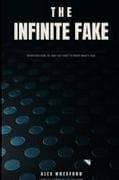 The Infinite Fake