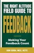 The Right Altitude Field Guide to Feedback