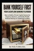 Bank Yourself First, Your Cash Flow Banking Playbook