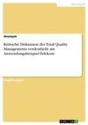 Kritische Diskussion des Total Quality Managements verdeutlicht am Anwendungsbeispiel Telekom