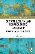 Critical Realism and Morphogenetic Leadership