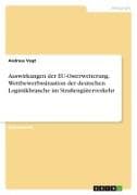 Auswirkungen der EU-Osterweiterung. Wettbewerbssituation der deutschen Logistikbranche im Straßengüterverkehr