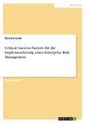 Critical Success Factors für die Implementierung eines Enterprise Risk Management