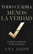 Todo cuadra menos la verdad
