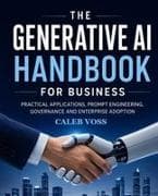 The Generative AI Handbook for Business
