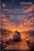 AMONG THE DREAMS OF THE HEART - TRA I SOGNI DEL CUORE