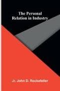 The Personal Relation in Industry